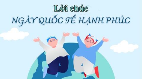 STT & Lời chúc Ngày Quốc tế Hạnh phúc 20/3 hay, ý nghĩa nhất