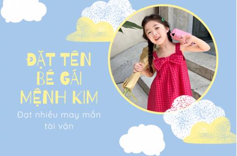 1001+ Tên con gái mệnh Kim hay, ý nghĩa & mang lại nhiều may mắn