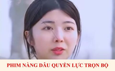 Xem phim Nàng Dâu Quyền Lực 1, 2, 3, 4 thuyết minh Vietsub 2023