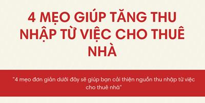 Cách tăng thêm thu nhập từ việc cho thuê nhà [MẸO HAY]