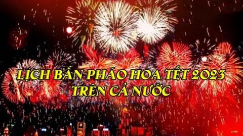 Tổng hợp các địa điểm bắn pháo hoa Tết Nguyên đán Giáp Thìn 2024 trên cả nước