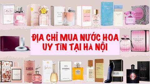 20+ Địa chỉ mua nước hoa uy tín, chất lượng nhất tại Hà Nội