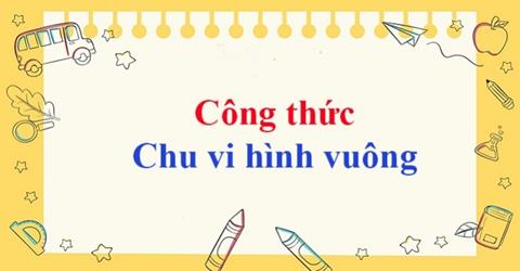 Công thức Chu vi hình Vuông & Cách tính đơn giản & chính xác (Mới 2024)