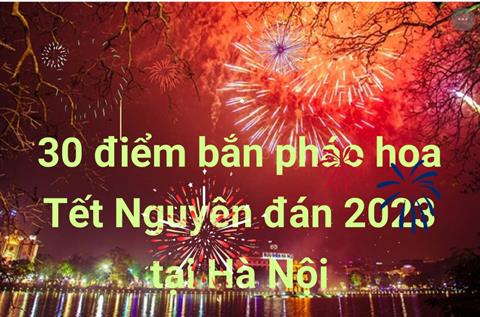 30 địa điểm bắn pháo hoa Tết Nguyên đán 2023 tại Hà Nội