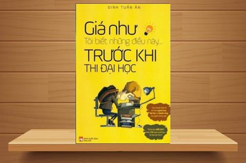 TẢI Sách Giá Như Tôi Biết Những Điều Này Trước Khi Thi Đại Học PDF, Đọc Online