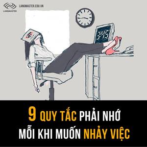 Nếu có ý định nhảy việc tuyệt đối không thể bỏ qua 9 quy tắc này