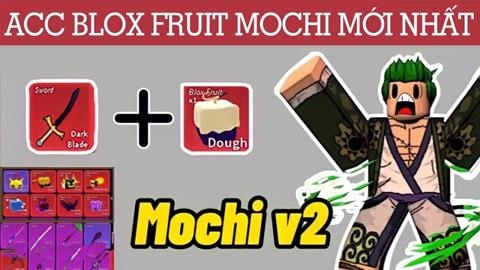 Tặng Acc Blox Fruit Mochi V2 Update Mới Nhất Miễn Phí (02/2024)