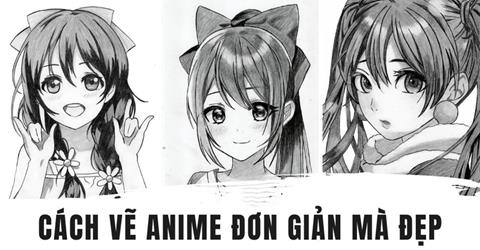 Cách vẽ anime đơn giản, nhanh chóng cho người mới bắt đầu