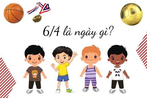 Ngày 6 tháng 4 là ngày gì? Ý nghĩa & Nguồn gốc ngày 6/4