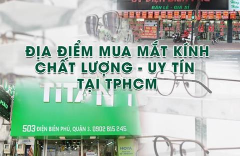 30+ Địa chỉ mua kính mắt chất lượng và uy tín tại TP. HCM