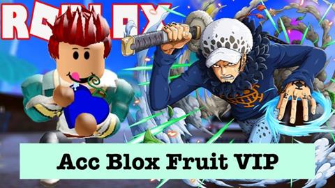 Acc Blox Fruit VIP Update Mới Nhất Miễn Phí (03/2024)