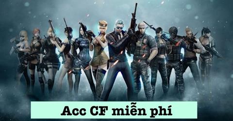 Tặng Acc CF - Đột Kích VIP Update Mới Nhất Miễn Phí (03/2024)