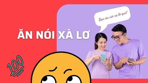 Ăn nói xà lơ là gì? Nguồn gốc của câu nói ăn nói xà lơ