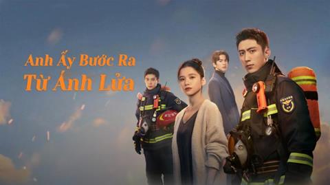 Xem Phim Anh Ấy Bước Ra Từ Ánh Lửa Tập 10,11,12,13 (FULL 40 Tập)