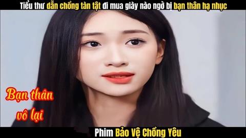 Xem Phim Bảo Vệ Chồng (Tập 1, 2 , 3 , 4 Trọn bộ Thuyết Minh 2023)