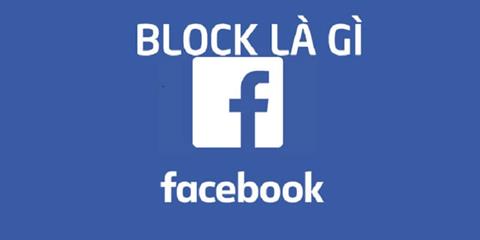 Block là gì? Tại sao có thuật ngữ block trên Facebook