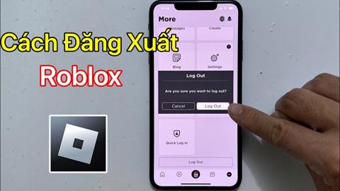 Cách đăng xuất Roblox trên điện thoại & máy tính đơn giản, nhanh chóng