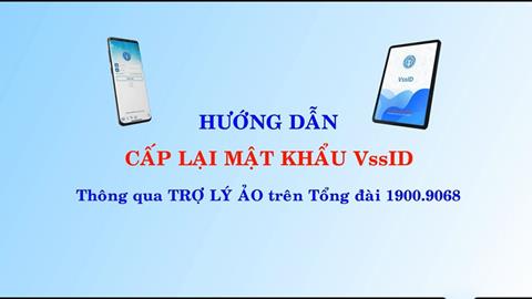 Cách lấy lại mật khẩu VssID qua tổng đài ảo tự động 24/7 đơn giản (Mới 2024)