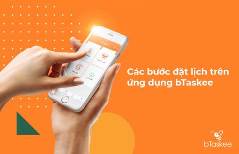 Cách sử dụng Btaskee đặt lịch hẹn Online dịch vụ giúp việc nhà đơn giản