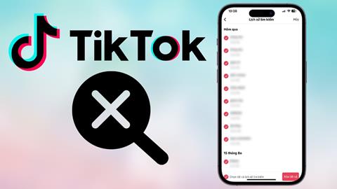 Cách xóa lịch sử tìm kiếm trên TikTok, bảo vệ quyền riêng tư, tránh bị người khác nhìn thấy