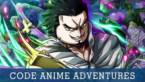 Code Anime Adventures Miễn phí Mới Nhất (03/2024): Cách nhập code