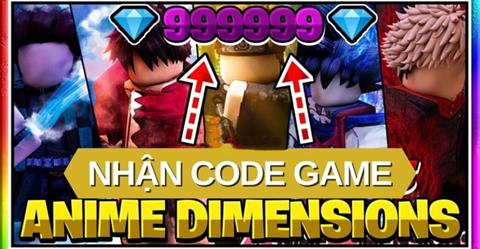 Code Anime Dimensions Simulator Miễn phí Mới Nhất (03/2024): Cách nhập code