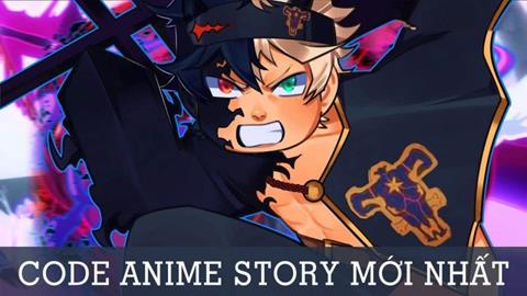Code Anime Story Miễn phí Mới Nhất (04/2024): Cách nhập code