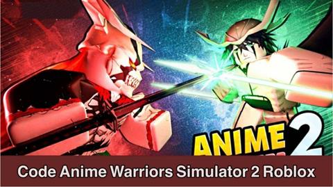 Code Anime Warriors Simulator 2 Roblox Free Mới Nhất (03/2024): Cách nhập code