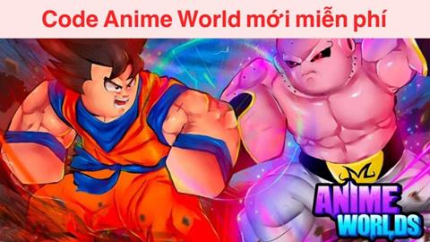 Code Anime World Miễn phí Mới Nhất (03/2024): Cách nhập code