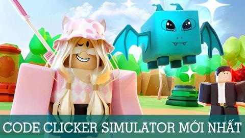 Code Clicker Simulator Miễn phí Mới Nhất (03/2024): Cách nhập code