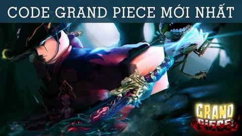 Code Grand Piece Online Miễn phí Mới Nhất (03/2024): Cách nhập code