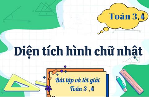 Công thức Diện tích hình Chữ Nhật & Cách tính đơn giản, dễ hiểu & nhớ lâu