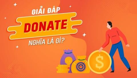 Donate là gì? Hướng dẫn cách donate cho Streamer yêu thích