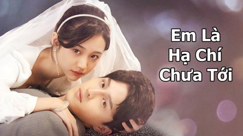 Xem Phim Em Là Hạ Chí Chưa Tới 2023 (Trọn bộ 25/25 Tập)