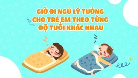 Giờ đi ngủ lý tưởng cho trẻ em theo từng độ tuổi