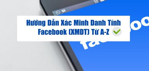 Hướng dẫn cách xác minh danh tính Facebook nhanh gọn 2024