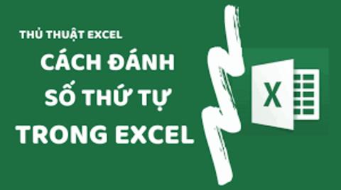 Cách đánh số thứ tự trong Excel đơn giản, nhanh và chính xác