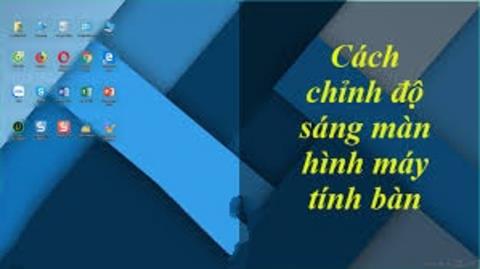 13 cách chỉnh độ sáng màn hình máy tính đơn giản, nhanh chóng