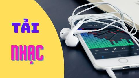 12 Cách tải nhạc từ Youtube/MP3 về điện thoại Android, Iphone đơn giản