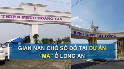 Cảnh báo những dự án ma ở Long An