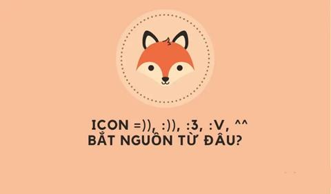 # điều đó nghĩa là gì? Icon là gì =)), :)), :3, :v, ^^ là gì?