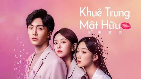 Xem Phim Khuê Trung Mật Hữu - The Best Friend (FULL 6 Tập)