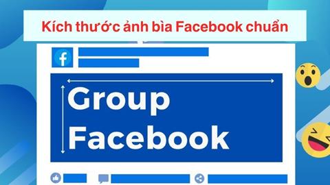 Kích thước ảnh bìa Facebook chuẩn trên điện thoại & máy tính