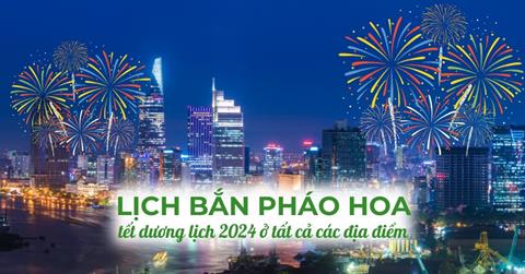 Tổng hợp các địa điểm bắn pháo hoa Tết Dương Lịch 2024