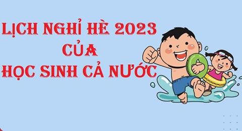 Lịch nghỉ hè 2023 chính thức của học sinh 63 tỉnh, thành