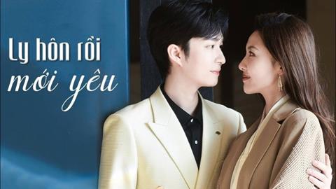 Xem Phim Ly Hôn Rồi Mới Yêu 2025 (Trọn bộ 5/5 Tập)
