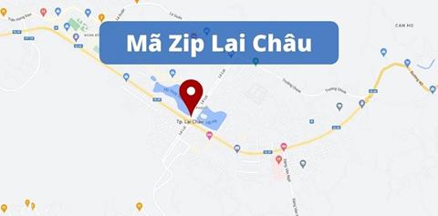 Mã ZIP Lai Châu - Bảng mã bưu điện/bưu chính Lai Châu 2023