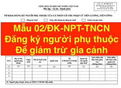 Mẫu 02/ĐK-NPT-TNCN đăng ký người phụ thuộc để giảm trừ gia cảnh