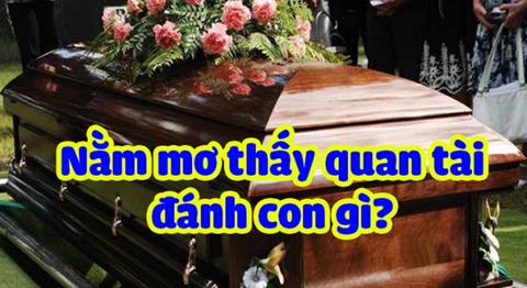 Mơ thấy quan tài có tốt không, lành hay dữ, đánh con gì?