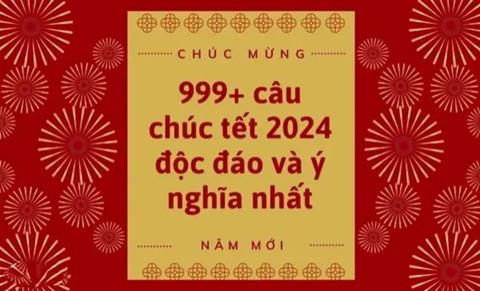 Những câu chúc Tết, Chúc Mừng Năm Mới 2024 Độc lạ, Hay và Ý nghĩa